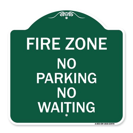 SIGNMISSION Fire Zone No Parking No Waiting, Green & White Aluminum Architectural Sign, 18" x 18", GW-1818-23970 A-DES-GW-1818-23970